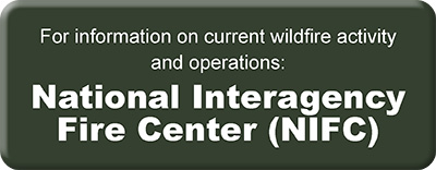Green button with text: "For information on current wildfire activity and operations: National Interagency Fire Center (NIFC)"